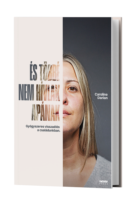 ELŐRENDELHETŐ! És többé nem hívlak Apának